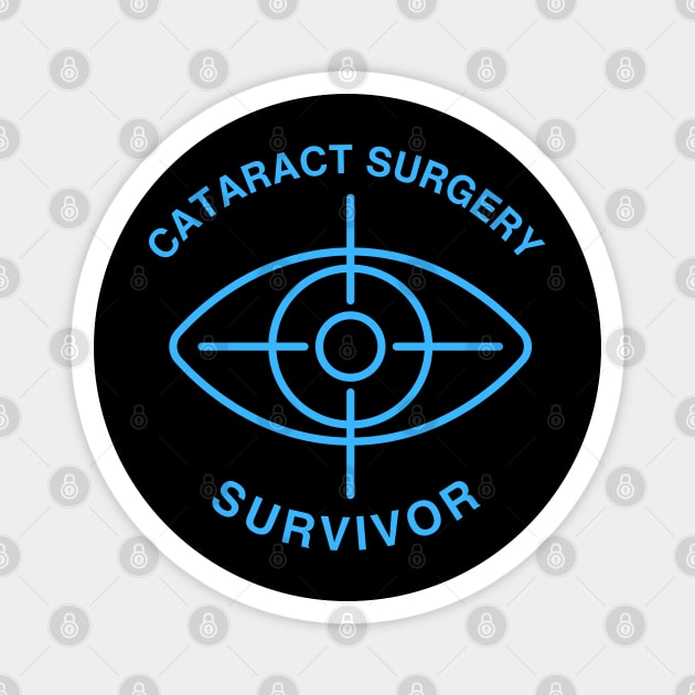 Cataract Surgery Survivor Magnet by MtWoodson